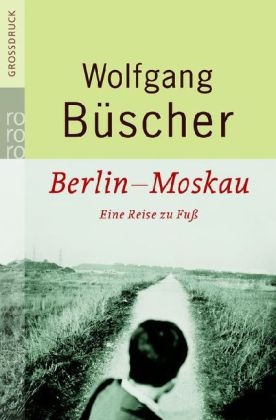 Berlin - Moskau - Wolfgang B&uuml;scher