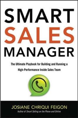 Smart Sales Manager: The Ultimate Playbook for Building and Running a High-Performance Inside Sales Team - Josiane Chriqui Feigon