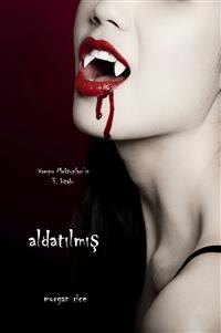 Aldatilmiş (Vampır Mektupları'ın 3. Kitabı)