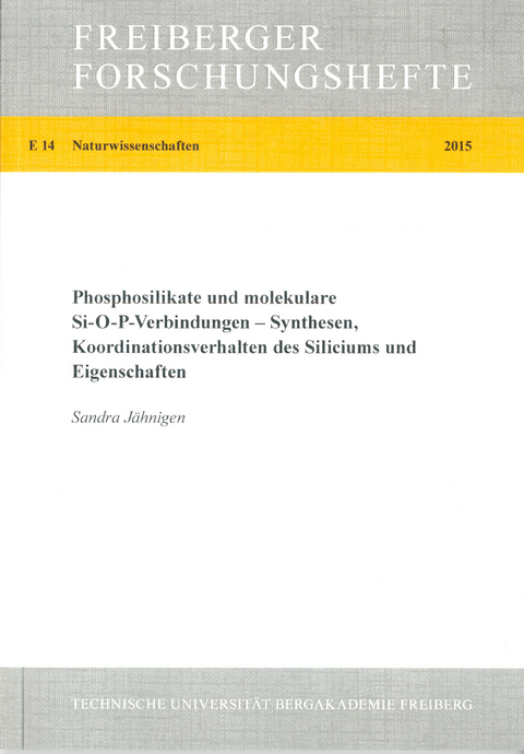 Phosphosilikate und molekulare Si-O-P-Verbindungen - Synthesen, Koordinationsverhalten des Siliciums und Eigenschaften - Sandra J&auml;hnigen