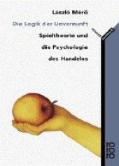 Die Logik der Unvernunft - L&aacute;szl&oacute; M&eacute;r&ouml;