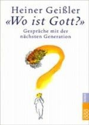 "Wo ist Gott?" - Heiner Gei&szlig;ler