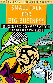 Small Talk for Big Business - Ren&eacute; Bosewitz, Robert Kleinschroth