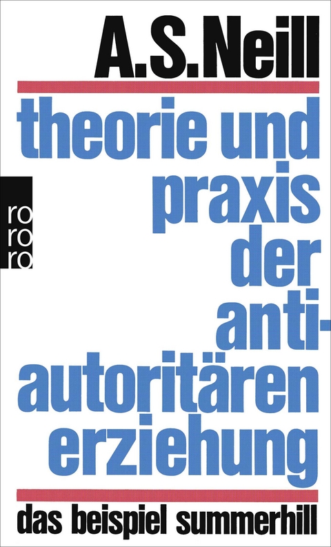 Theorie und Praxis der antiautorit&auml;ren Erziehung - Alexander Sutherland Neill