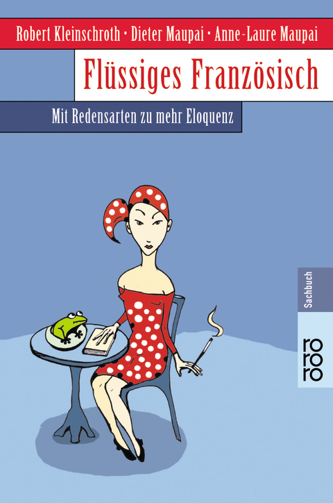 Fl&uuml;ssiges Franz&ouml;sisch - Robert Kleinschroth, Dieter Maupai, Anne-Laure Maupai