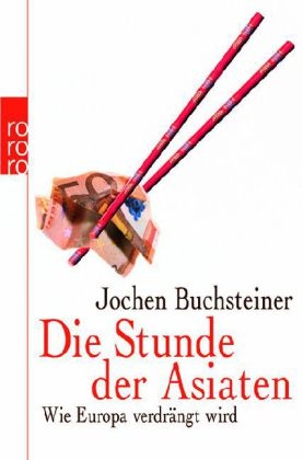 Die Stunde der Asiaten - Jochen Buchsteiner