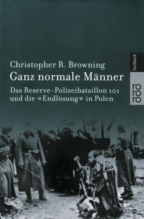 Ganz normale M&auml;nner - Christopher R. Browning