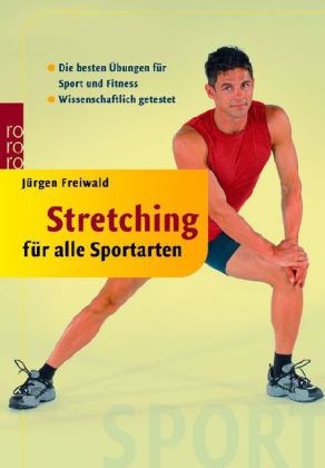 Stretching f&uuml;r alle Sportarten - J&uuml;rgen Freiwald