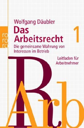 Das Arbeitsrecht 1 - Wolfgang D&auml;ubler