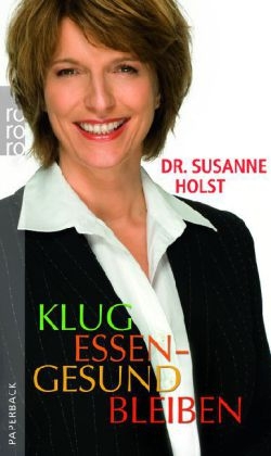 Klug essen - gesund bleiben - Susanne Holst