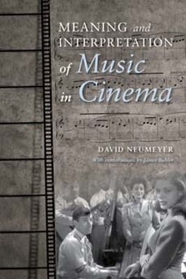 Meaning and Interpretation of Music in Cinema - David P. Neumeyer