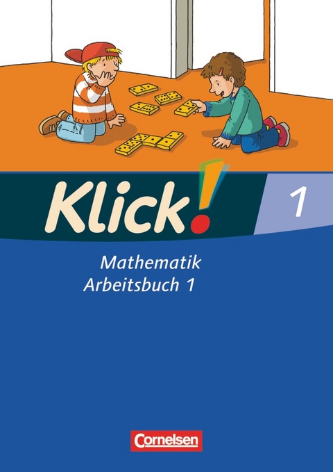 Klick! Mathematik - Unterstufe, F&ouml;rderschule - Lehrwerk f&uuml;r Lernende mit F&ouml;rderbedarf - 1. Schuljahr - Petra Franz, Silke Burkhart, Silvia Weisse, Stefan Echtermeyer, Almut Strakerjahn, Elke Rohr