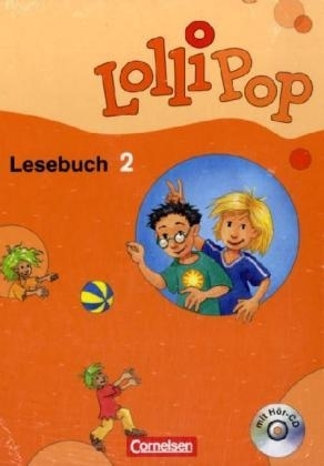 LolliPop Lesebuch / Fibel. Neubearbeitung / 1./2. Schuljahr - Fibel 2 und Lesebuch mit Hör-CD