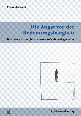 Die Angst vor der Bedeutungslosigkeit