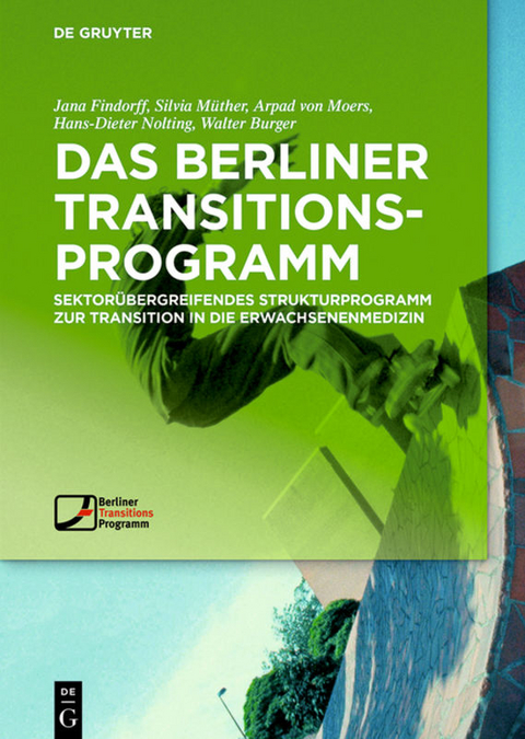 Das Berliner TransitionsProgramm - Jana Findorff, Silvia M&uuml;ther, Arpad Moers, Hans-Dieter Nolting, Walter Burger