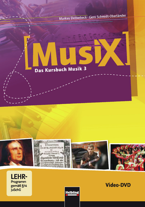 MusiX 3 (Ausgabe ab 2011) Video-Aufnahmen - Markus Detterbeck, Gero Schmidt-Oberl&auml;nder