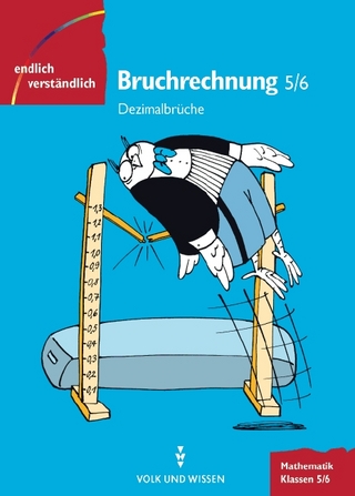 Endlich verständlich - Mathematik. Sekundarstufe I / 5./6. Schuljahr - Bruchrechnung