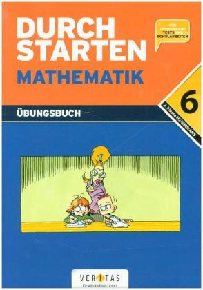 Durchstarten Mathematik - Dein &Uuml;bungsbuch, 6. Schulstufe - 