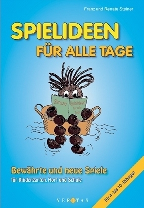 Spielideen f&uuml;r alle Tage - Franz Steiner, Renate Steiner