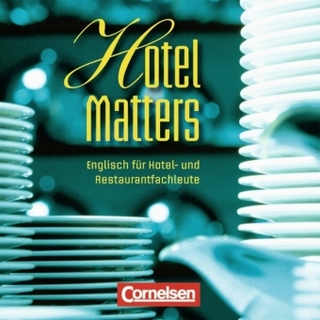 Hotel Matters. Englisch für Hotel- und Restaurantfachleute / Mitte A2-Ende B1 - CD