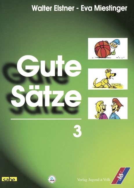 Gute S&auml;tze / Teil 3 - Sch&uuml;lerbuch - Walter Elstner, Eva Miestinger