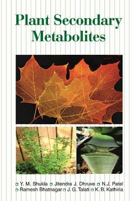 Plant Secondary Metabolities - Y. M. Shukla, Jitendra J. Dhruve, N.J. Patel, Ramesh Bhatnagar, J. G. Talati