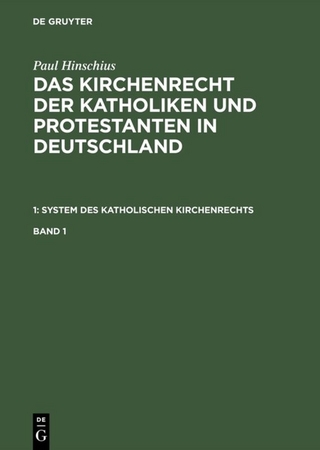 Paul Hinschius: System des katholischen Kirchenrechts / Paul Hinschius: System des katholischen Kirchenrechts. Band 1