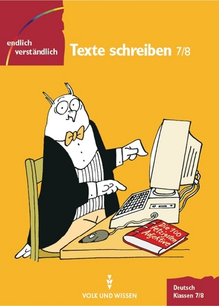 Endlich verständlich - Deutsch - Sekundarstufe I / 7./8. Schuljahr - Texte schreiben