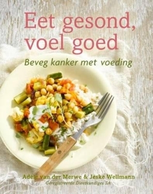 Eet gesond, voel goed - Jeske Wellmann, Adele van der Merwe