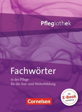 Pflegiothek - Einführung und Vertiefung für die Aus-, Fort-, und Weiterbildung / Fachwörter in der Pflege