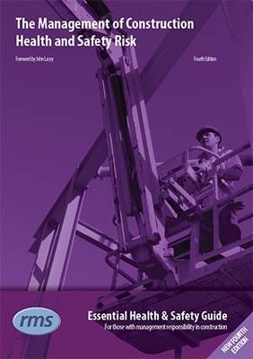 A Guide to the Management of Construction Health and Safety Risk: Meets Requirement of the NEBOSH Certificate in Construction Award