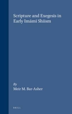 Scripture and Exegesis in Early Imāmī Shiism - Meir M. Bar-Asher