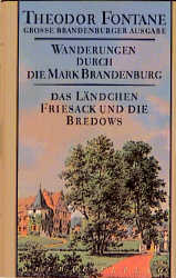 Wanderungen durch die Mark Brandenburg. Grosse Brandenburger Ausgabe / Das L&auml;ndchen Friesack und die Bredows. Unbekannte und vergessene Geschichten aus der Mark Brandenburg II - Theodor Fontane