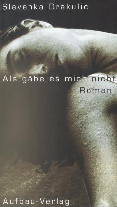 Als g&auml;be es mich nicht - Slavenka Drakulić