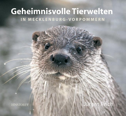Geheimnisvolle Tierwelten in Mecklenburg-Vorpommern - J&uuml;rgen Reich