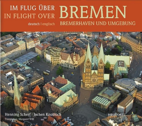 Im Flug &uuml;ber Bremen, Bremerhaven und Umgebung - Henning Scherf
