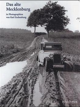 Das alte Mecklenburg in Photographien von Karl Eschenburg - J&uuml;rgen Borchert