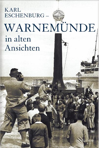 Warnem&uuml;nde in alten Ansichten - J&uuml;rgen Borchert