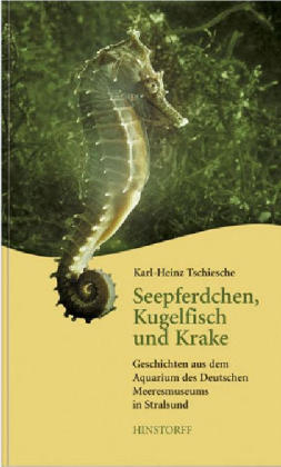 Seepferdchen, Kugelfisch und Krake - Karl H Tschiesche