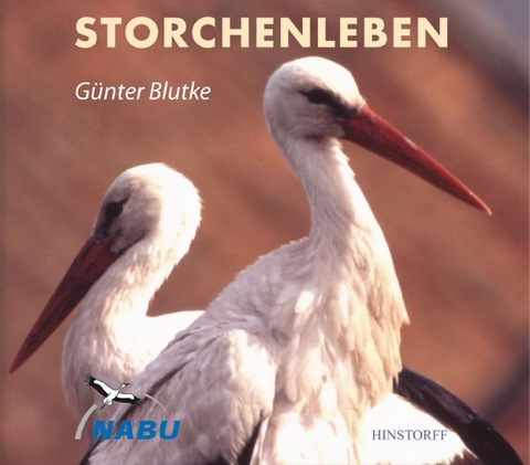 Storchenleben - G&uuml;nter Blutke