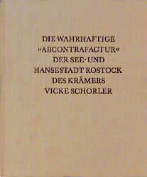 Die wahrhaftige Abcontrafaktur der See- und Hansestadt Rostock des Kr&auml;mers Vicke Schorler - Vicke Schorler
