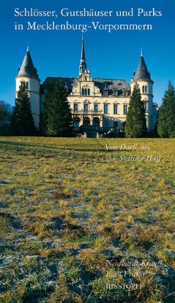 Schl&ouml;sser, Gutsh&auml;user und Parks in Mecklenburg-Vorpommern - Neidhardt Krauss