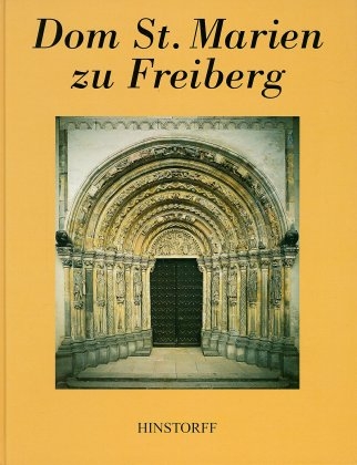 Dom Sankt Marien zu Freiberg (Sachsen) - Manfred H&uuml;bner, Michael Knopfe, Sighild Knopfe