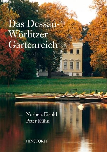Das Dessau-W&ouml;rlitzer Gartenreich - Norbert Eisold
