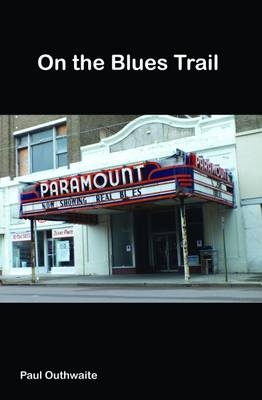 On the Blues Trail - Travels in America