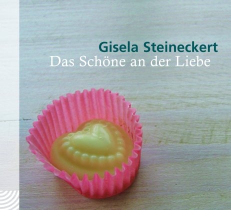 Das sch&ouml;ne an der Liebe - Gisela Steineckert