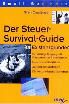 Der Steuer-Survival-Guide f&uuml;r Existenzgr&uuml;nder - Sven D Carstensen
