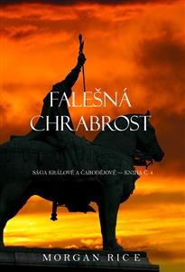 Falešná Chrabrost (Sága Králové a Čarodějové — Kniha Č. 4)
