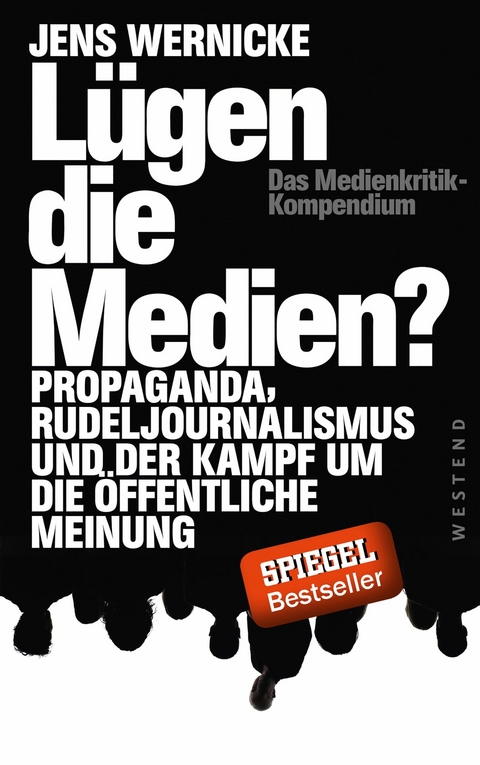 L&uuml;gen die Medien? - Jens Wernicke