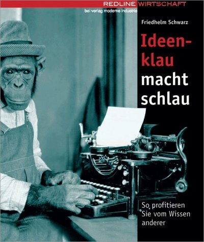 Ideenklau macht schlau - Friedhelm Schwarz